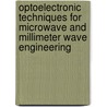 Optoelectronic Techniques For Microwave And Millimeter Wave Engineering door William M. Robertson