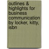Outlines & Highlights For Business Communication By Locker, Kitty, Isbn by Cram101 Textbook Reviews