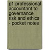 P1 Professional Accountant To Governance Risk And Ethics - Pocket Notes by Unknown