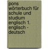 Pons Wörterbuch Für Schule Und Studium Englisch 1. Englisch - Deutsch by Unknown