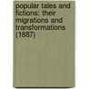 Popular Tales And Fictions: Their Migrations And Transformations (1887) door William Alexander Clouston