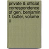 Private & Official Correspondence Of Gen. Benjamin F. Butler, Volume Ii door Butler Benjamin F. (Benjamin Franklin)