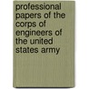 Professional Papers Of The Corps Of Engineers Of The United States Army door Onbekend