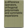 Q-Difference Operators, Orthogonal Polynomials And Symmetric Expansions door Douglas Bowman