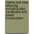 Raphia And Reed Weaving Including Also Cardboard And Paper Construction