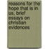 Reasons For The Hope That Is In Us, Brief Essays On Christian Evidences