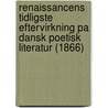 Renaissancens Tidligste Eftervirkning Pa Dansk Poetisk Literatur (1866) door G. Rode