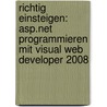 Richtig Einsteigen: Asp.net Programmieren Mit Visual Web Developer 2008 door Uwe Thiemann