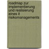 Roadmap Zur Implementierung Und Realisierung Eines It Risikomanagements by Oliver Wagner