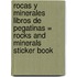 Rocas y Minerales Libros de Pegatinas = Rocks and Minerals Sticker Book