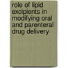 Role of Lipid Excipients in Modifying Oral and Parenteral Drug Delivery by Kishor M. Wasan