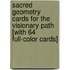 Sacred Geometry Cards for the Visionary Path [With 64 Full-Color Cards]