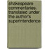 Shakespeare Commentaries. Translated Under The Author's Superintendence