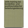 Skills-Training Bei Borderline- Und Posttraumatischer Belastungsstarung door Martina Sendera
