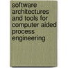 Software Architectures and Tools for Computer Aided Process Engineering by Ellis T. Peters