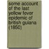 Some Account Of The Last Yellow Fever Epidemic Of British Guiana (1850)