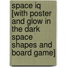 Space Iq [with Poster And Glow In The Dark Space Shapes And Board Game] door Roger Priddy