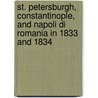 St. Petersburgh, Constantinople, And Napoli Di Romania In 1833 And 1834 door Friedrich Tietz