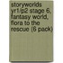 Storyworlds Yr1/P2 Stage 6, Fantasy World, Flora To The Rescue (6 Pack)
