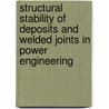 Structural Stability Of Deposits And Welded Joints In Power Engineering door V. Pilous