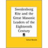 Swedenborg Rite And The Great Masonic Leaders Of The Eighteenth Century door Samuel Beswick