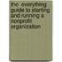 The  Everything  Guide To Starting And Running A Nonprofit Organization