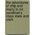 The Adventures Of Chip And Marty In Mr. Sandman's Class Lewis And Clark