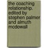 The Coaching Relationship. Edited by Stephen Palmer and Almuth McDowall