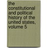 The Constitutional And Political History Of The United States, Volume 5 by Paul Shorey