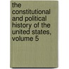 The Constitutional And Political History Of The United States, Volume 5 door Paul Shorey