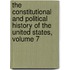 The Constitutional And Political History Of The United States, Volume 7