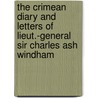 The Crimean Diary and Letters of Lieut.-General Sir Charles Ash Windham door Charles Ash Windham