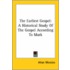 The Earliest Gospel: A Historical Study Of The Gospel According To Mark
