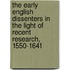 The Early English Dissenters In The Light Of Recent Research, 1550-1641