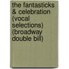 The Fantasticks & Celebration (Vocal Selections) (Broadway Double Bill) door Tom Jones