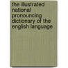 The Illustrated National Pronouncing Dictionary of the English Language door Robert Ed. Webster