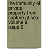 The Immunity Of Private Property From Capture At Sea, Volume 9, Issue 2 door Harold Scott Quigley