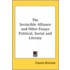 The Invincible Alliance And Other Essays Political, Social And Literary