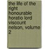 The Life Of The Right Honourable Horatio Lord Viscount Nelson, Volume 2
