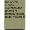The Novels, Stories, Sketches And Poems Of Thomas Nelson Page, Volume 5 door Thomas Nelson Page