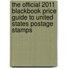 The Official 2011 Blackbook Price Guide to United States Postage Stamps door Thomas E. Hudgeons