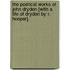 The Poetical Works Of John Dryden [With A Life Of Dryden By R. Hooper].