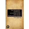 The Satapatha-Brahmana, According To The Text Of The Madhyandina School by Julius Eggeling