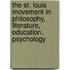 The St. Louis Movement In Philosophy, Literature, Education, Psychology