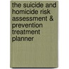 The Suicide and Homicide Risk Assessment & Prevention Treatment Planner by Jr. Arthur E. Jongsma