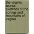 The Virginia Tourist. Sketches Of The Springs And Mountains Of Virginia
