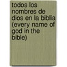 Todos Los Nombres De Dios En La Biblia (Every Name Of God In The Bible) door Larry Richards