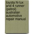 Toyota Hi-Lux And 4 Runner (Petrol) Australian Automotive Repair Manual