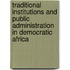 Traditional Institutions And Public Administration In Democratic Africa