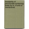 Treatability Of Perchlorate-Containing Water By Ro, Nf And Uf Membranes by Y. Yoon